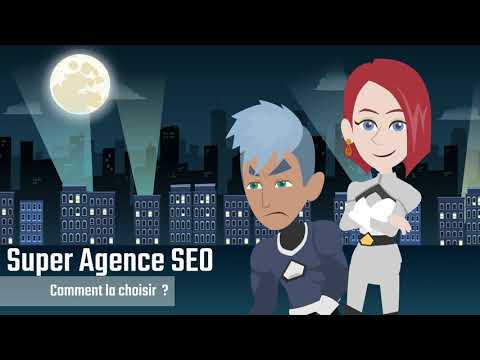 Comment choisir une super agence SEO